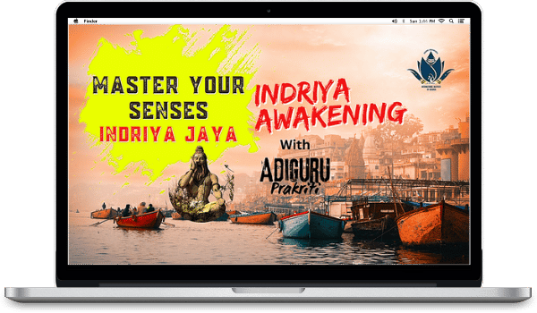 Adiguru Prakriti – Master Your Senses | Indriya Awakening | Indriya Jaya